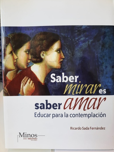 Saber mirar es saber amar. Educar para la contemplacion